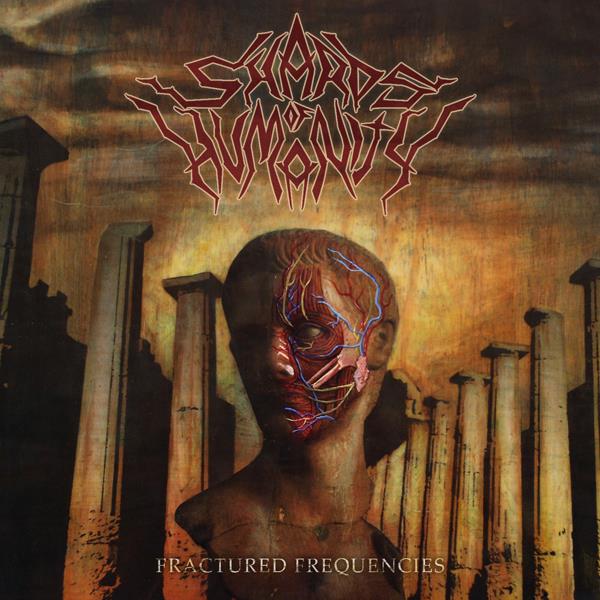 Shards of Humanity - Fractured Frequencies CD - Click Image to Close